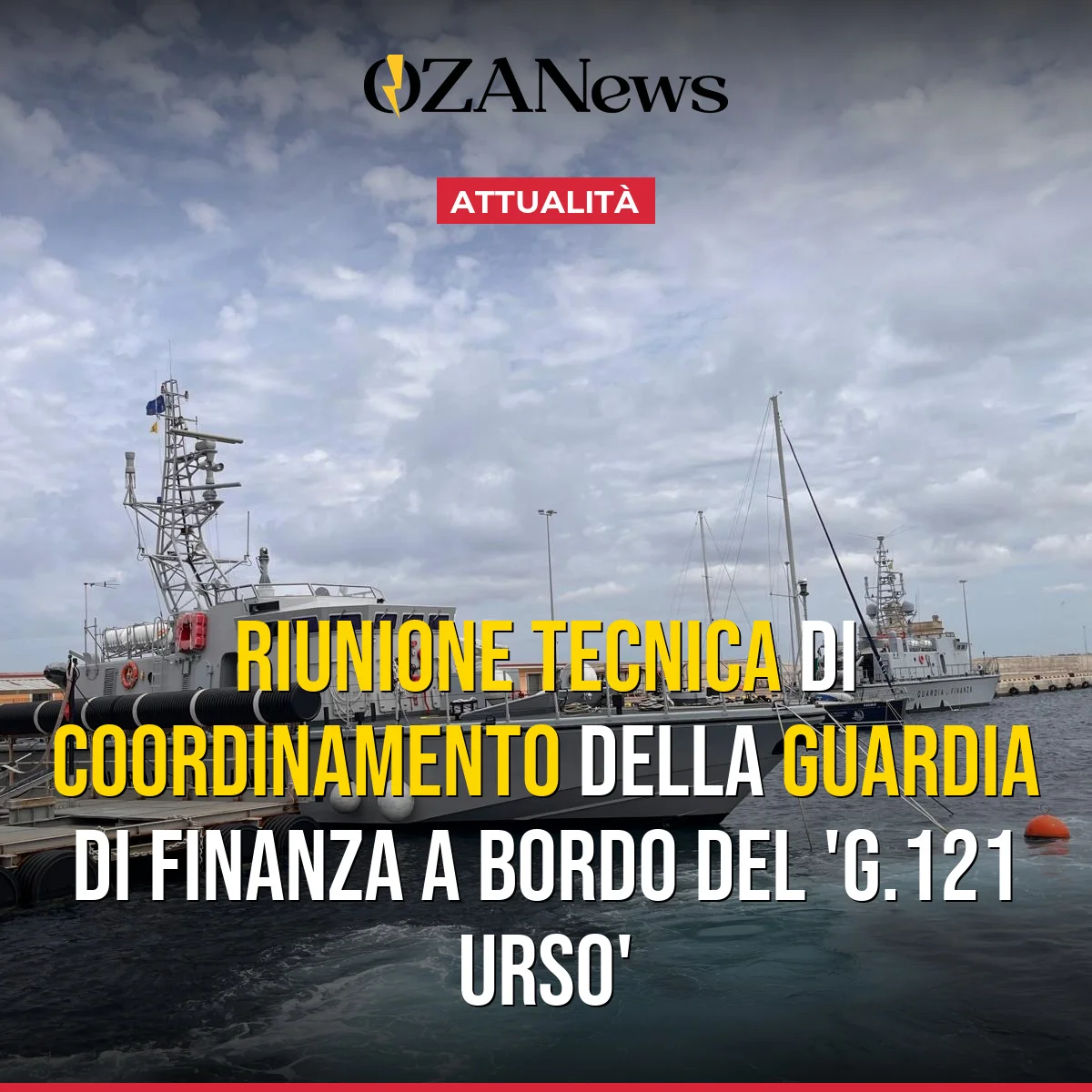 Riunione Tecnica di Coordinamento della Guardia di Finanza a bordo del 'G.121 Urso'