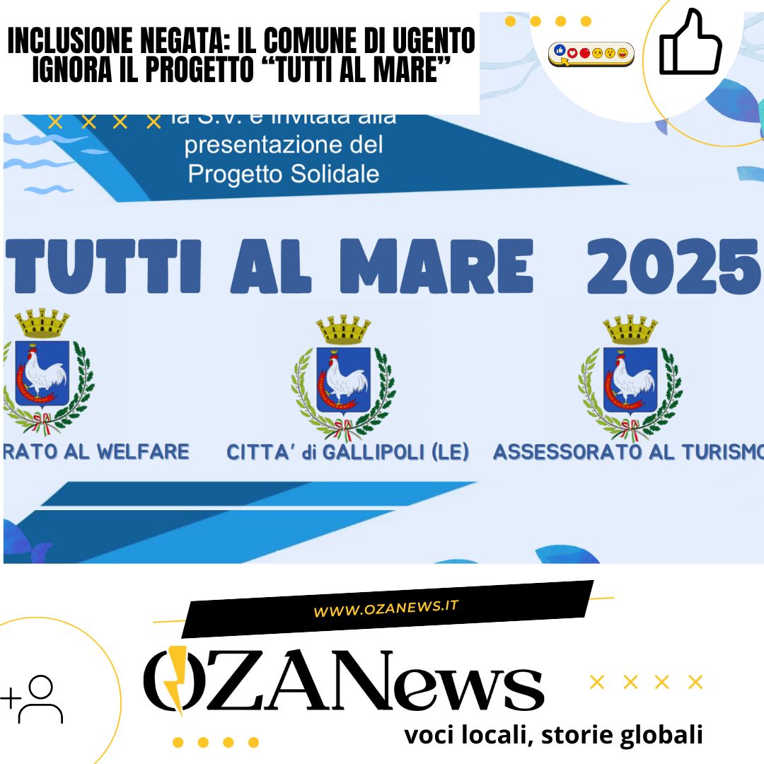 ❌🌊 Inclusione negata ad Ugento! Il Comune dice NO al progetto "Tutti al Mare", iniziativa nazionale dedicata all'accesso GRATUITO ai lidi per anziani e persone con disabilità. Un silenzio istituzionale che pesa come un macigno sulla comunità. L'opposizione alza la voce: dov'è la sensibilità sociale delle istituzioni locali? 🌊♿️🗣️

Scopri di più 👉 Link in Bio 🔗 

🗯️ E voi cosa ne pensate? Fate sentire la vostra voce nei commenti e condividete questo post per aumentare la consapevolezza! Più siamo, più il messaggio diventa forte! 📢🙌

.

.

.

.

.

.

.

.

.

.

#Ugento #InclusioneSociale #TuttiAlMare #Accessibilità #BarriereArchitettoniche #UgentoNews #ViralNews #PugliaGram #Disabilità #DirittiPerTutti #DiversamenteAbili #Uguaglianza #VideoVirale #Inclusione #PersoneAlCentro #NotizieItalia #Sociale #Solidarietà #CommunityFirst #GiustiziaSociale #Ozanews #Sensibilizzazione #InclusivityMatters #Parità #StopDiscriminazione