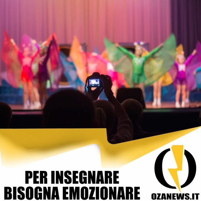 Per insegnare bisogna emozionare