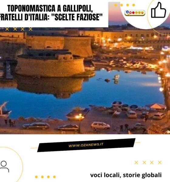 Toponomastica A Gallipoli Fratelli DItalia Scelte Faziose
