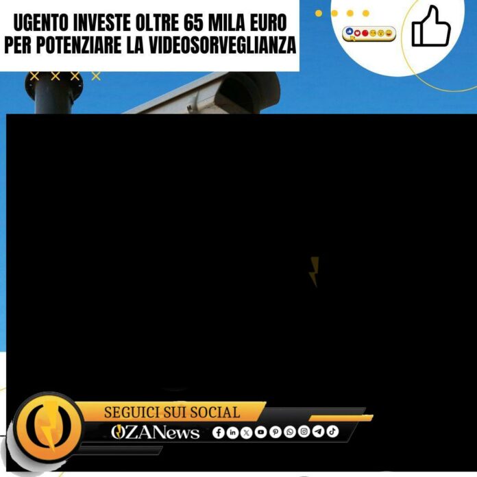 Ugento investe oltre 65 mila euro per potenziare la videosorveglianza