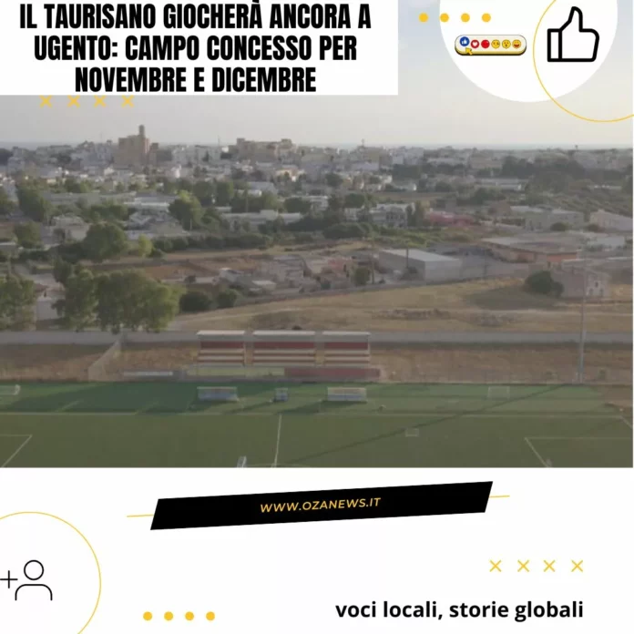 Il Taurisano giocherà ancora a Ugento campo concesso per novembre e dicembre