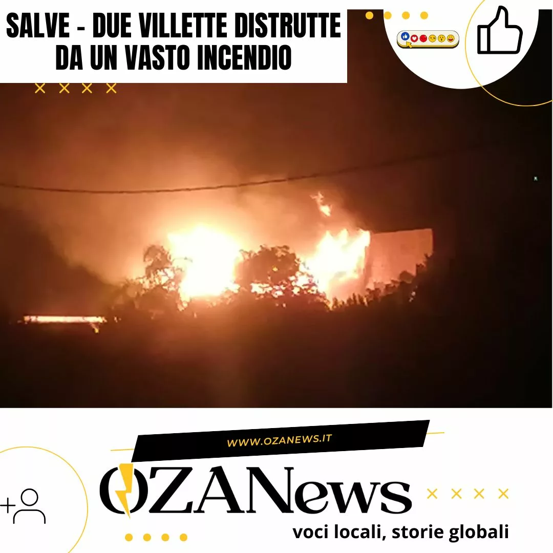 SALVE %E2%80%93 Due Villette Distrutte Da Un Vasto Incendio 1