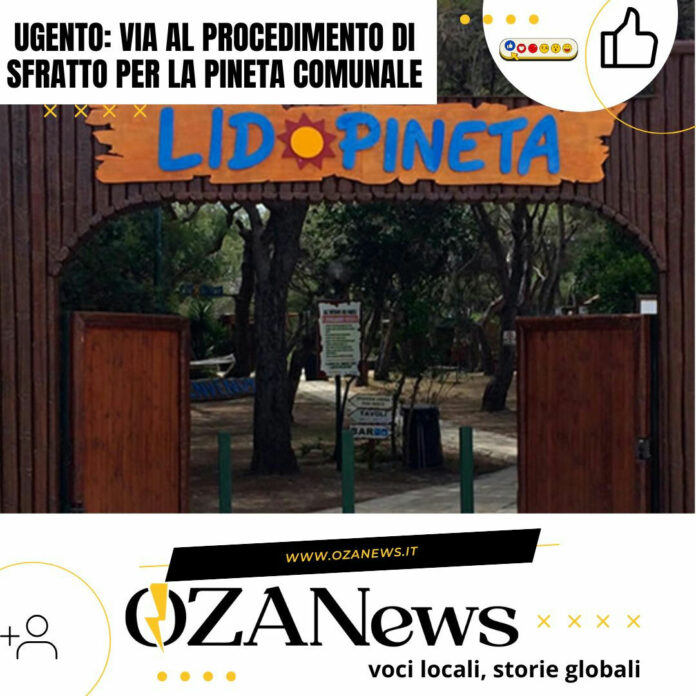 Ugento: sfratto per la Pineta Ugento: sfratto per la Pineta