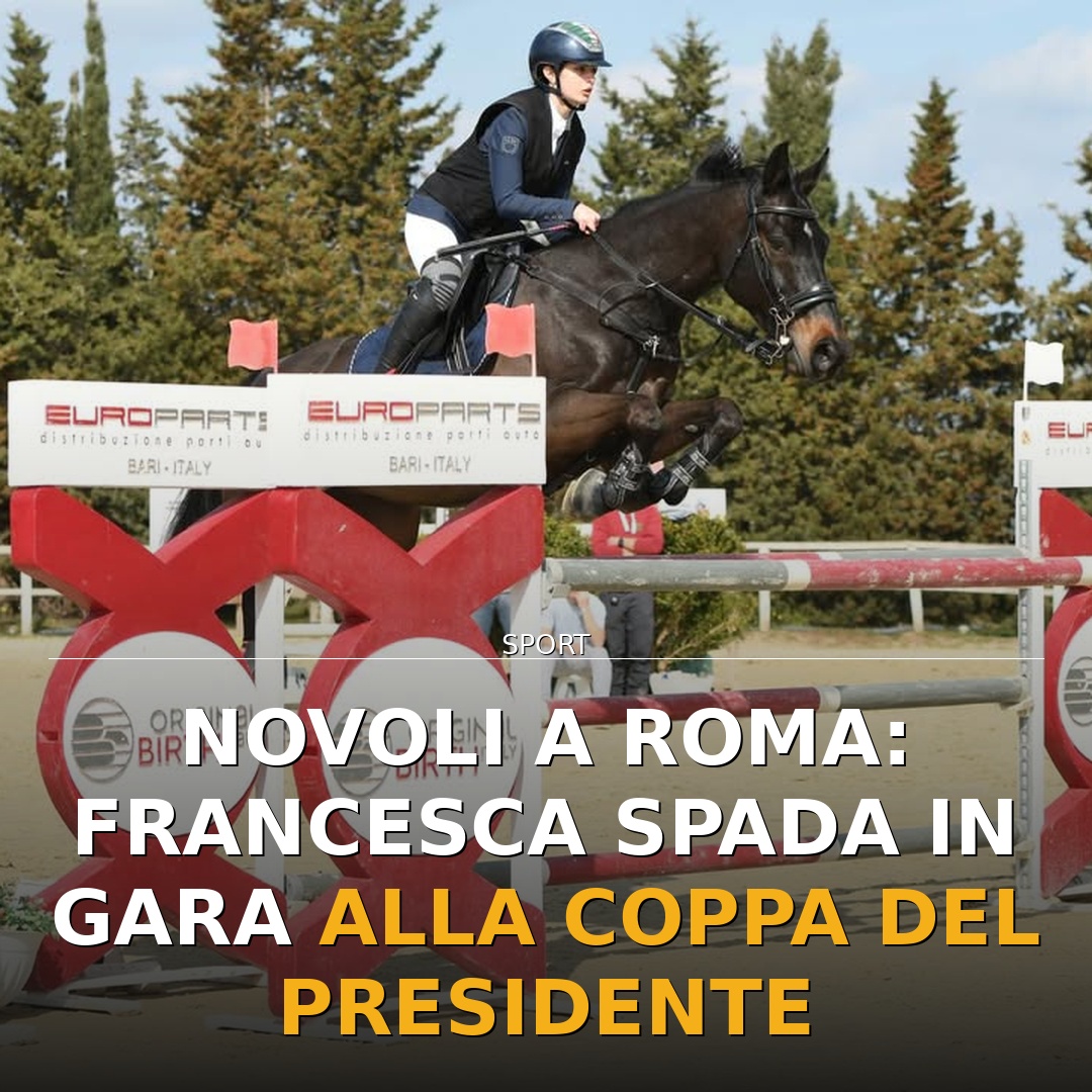 Novoli a Roma: Francesca Spada in gara alla Coppa del Presidente
