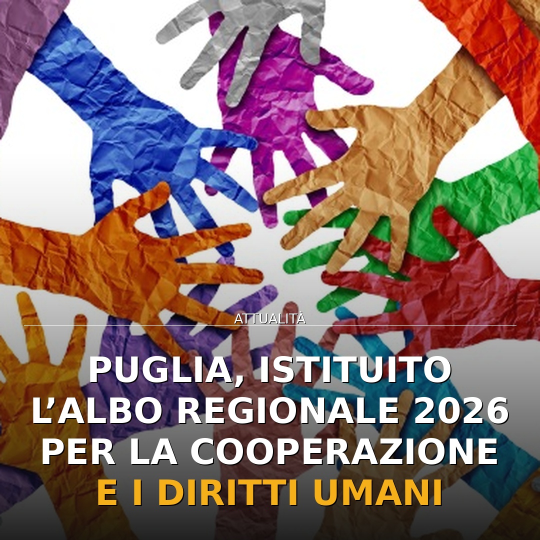 Puglia, istituito l’Albo regionale 2026 per la cooperazione e i diritti umani