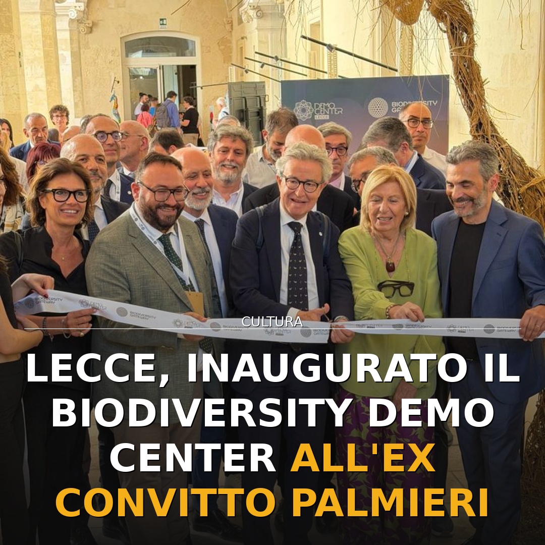 Lecce, inaugurato il Biodiversity Demo Center all’ex Convitto Palmieri