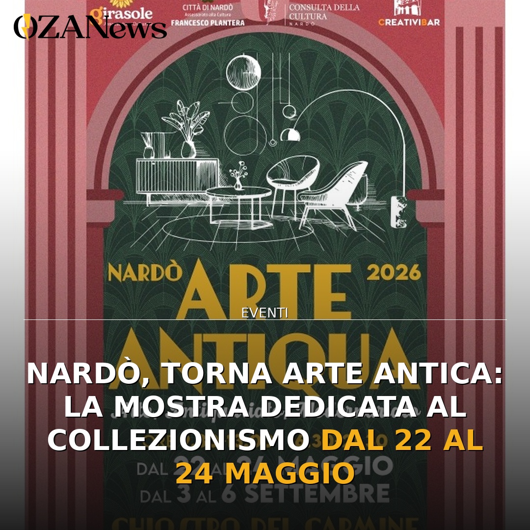 Nardò, torna Arte Antica: la mostra dedicata al collezionismo dal 22 al 24 maggio
