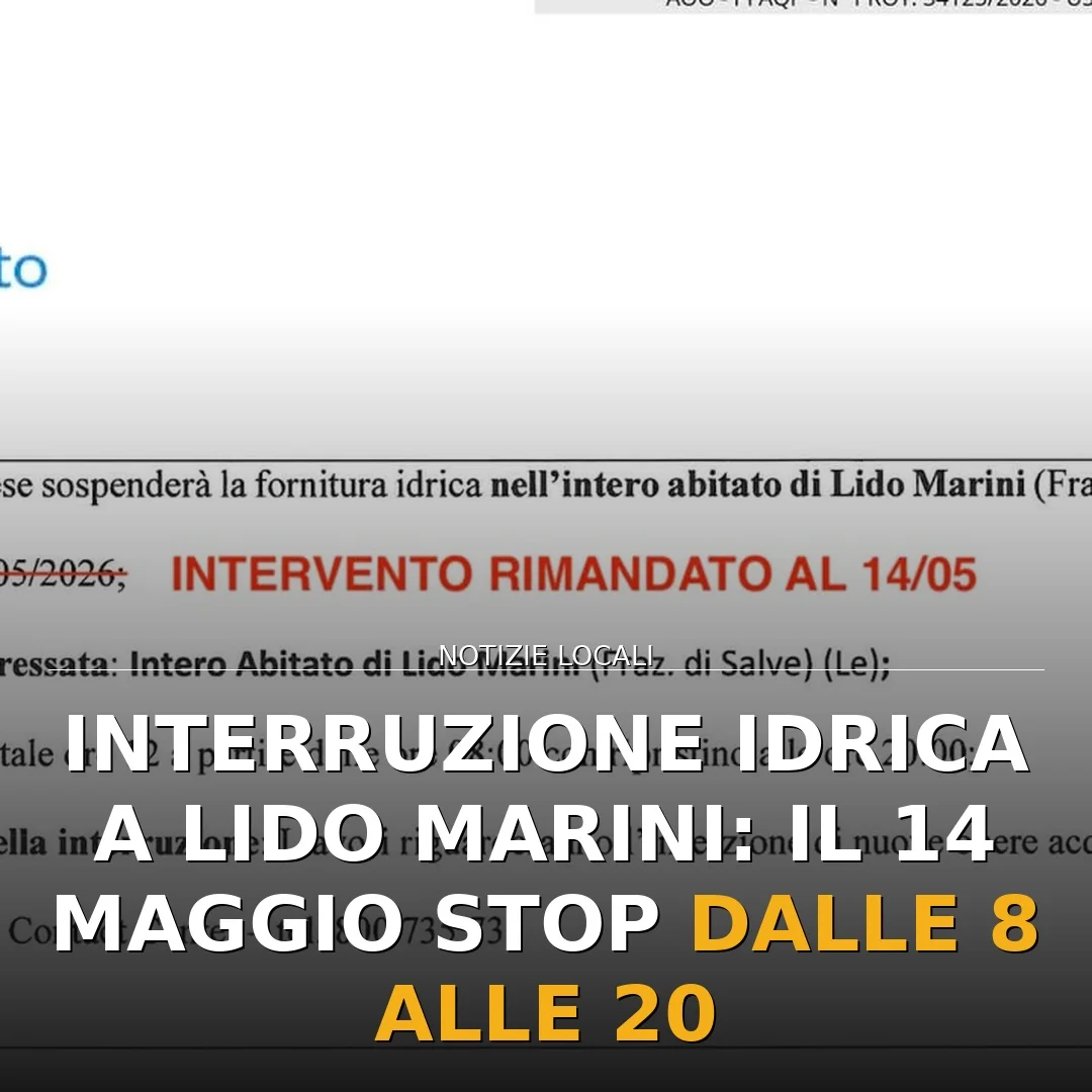 Interruzione dell’acqua a Lido Marini il 14 maggio 2026