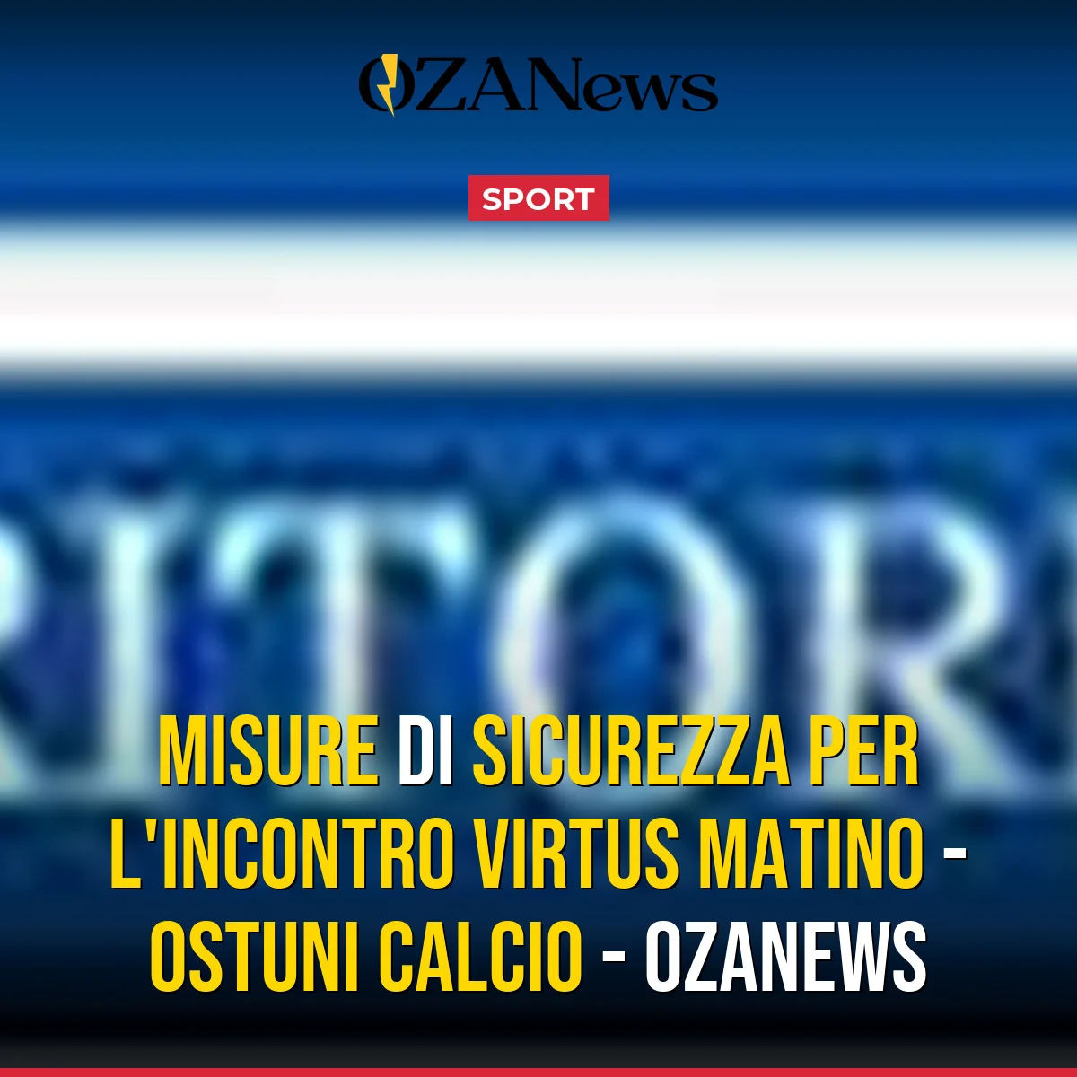 Misure di sicurezza per Virtus Matino – Ostuni Calcio