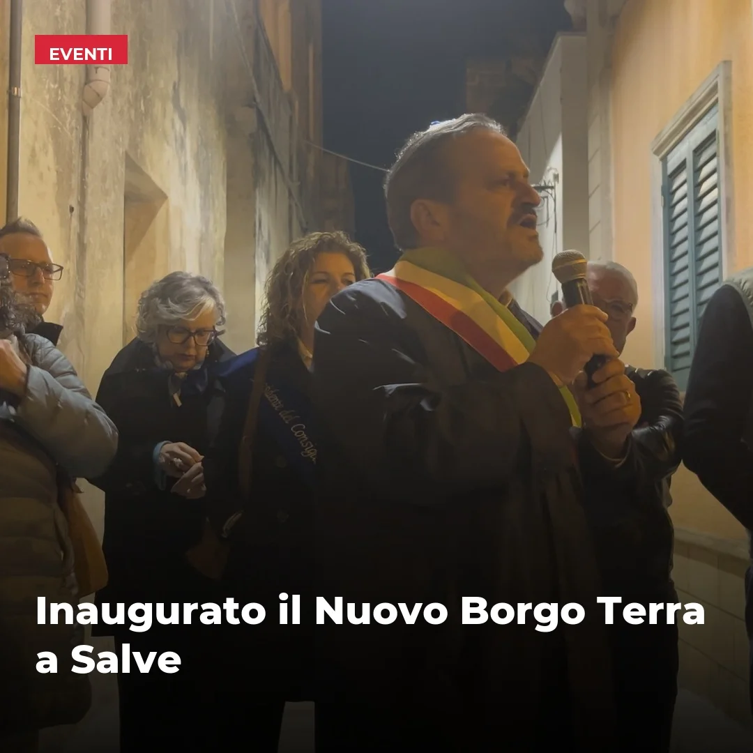 Inaugurazione del Borgo Terra a Salve