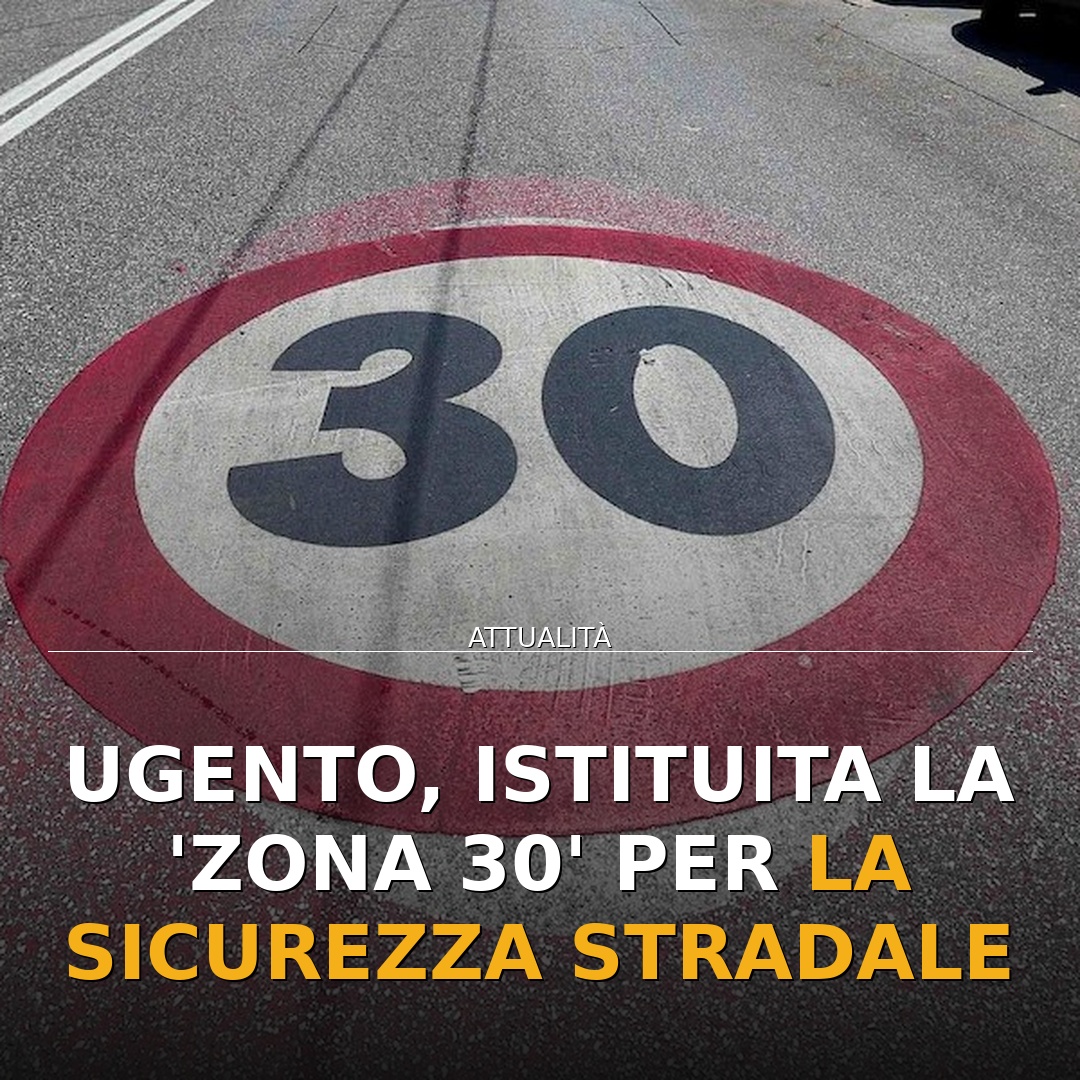 Ugento, istituita la ‘Zona 30’ per la sicurezza stradale