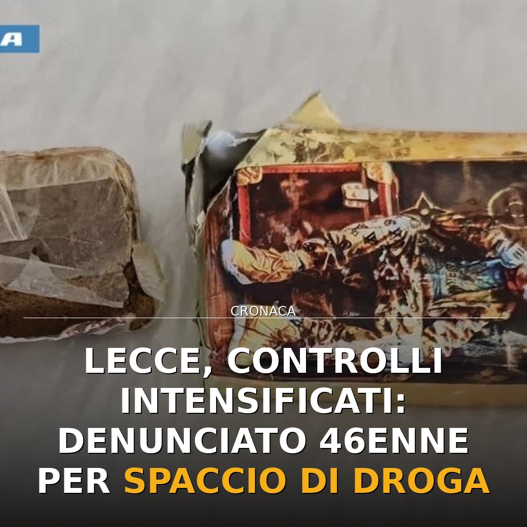 Lecce, controlli intensificati: denunciato 46enne per spaccio di droga