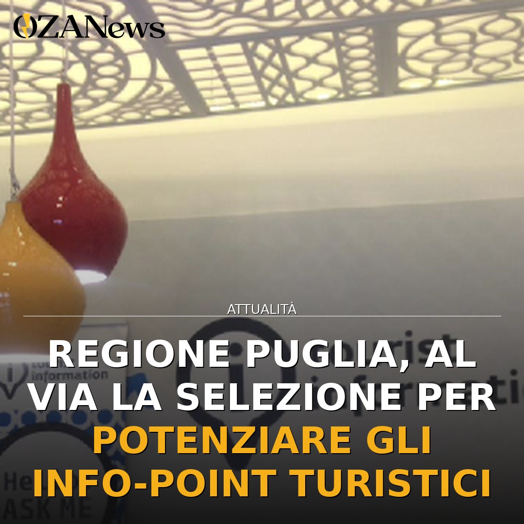 Regione Puglia, al via la selezione per potenziare gli Info-Point turistici