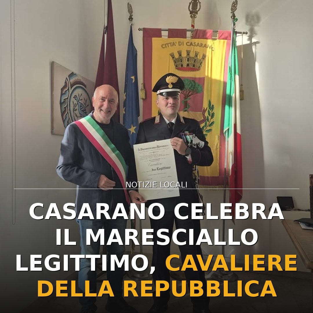 Casarano celebra il Maresciallo Legittimo, Cavaliere della Repubblica