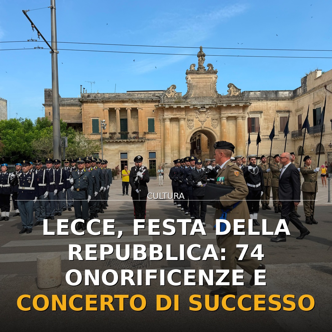 Lecce, Festa della Repubblica: 74 Onorificenze e Concerto di Successo