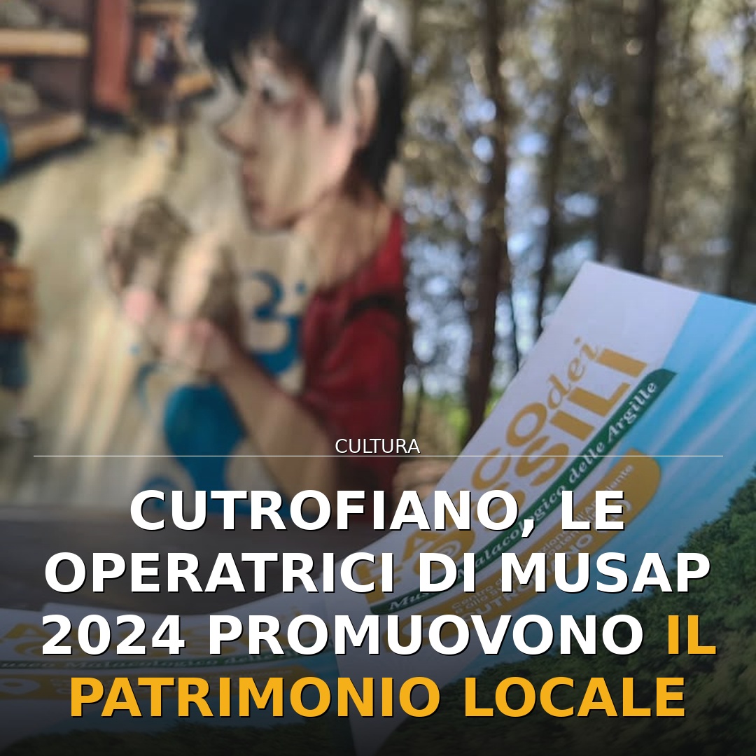 Cutrofiano, le operatrici di Musap 2024 promuovono il patrimonio locale