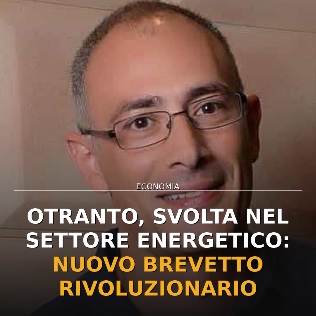 Otranto, svolta nel settore energetico: nuovo brevetto rivoluzionario