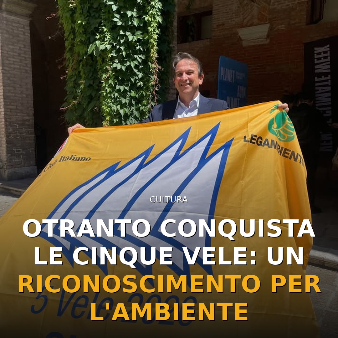 Otranto conquista le Cinque Vele: un riconoscimento per l’ambiente