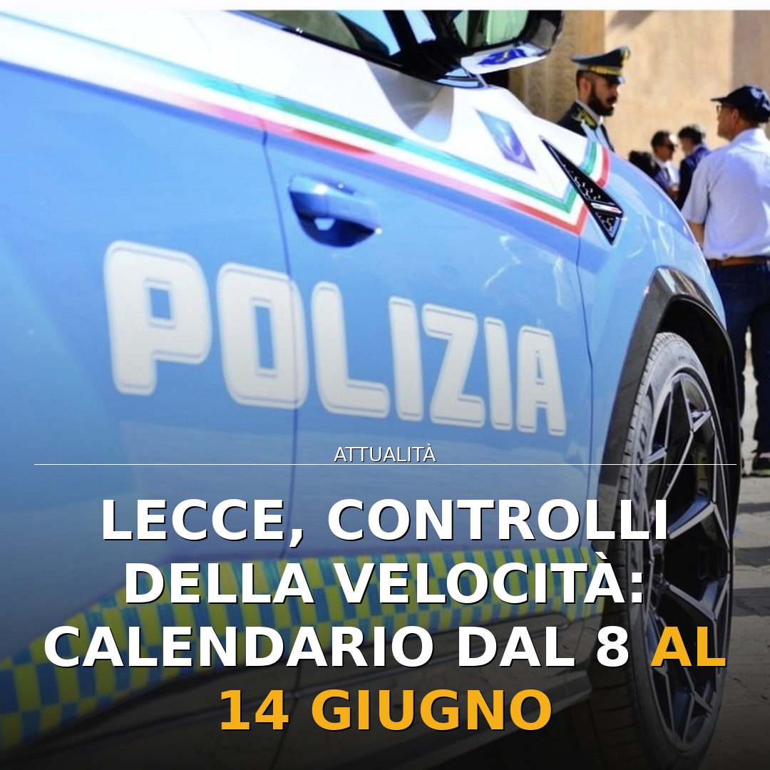 Lecce, controlli della velocità: calendario dal 8 al 14 giugno