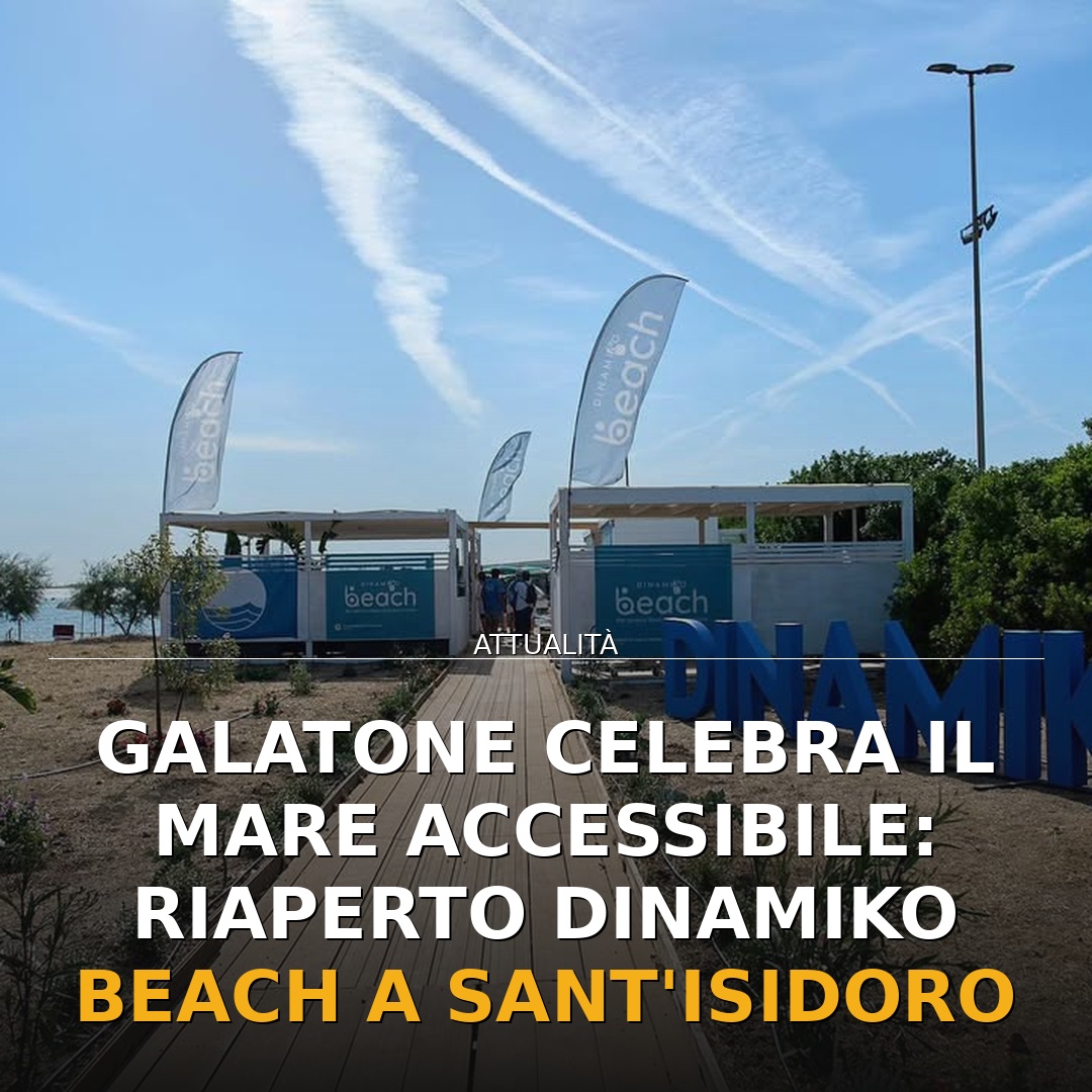 Galatone celebra il mare accessibile: riaperto Dinamiko Beach a Sant’Isidoro