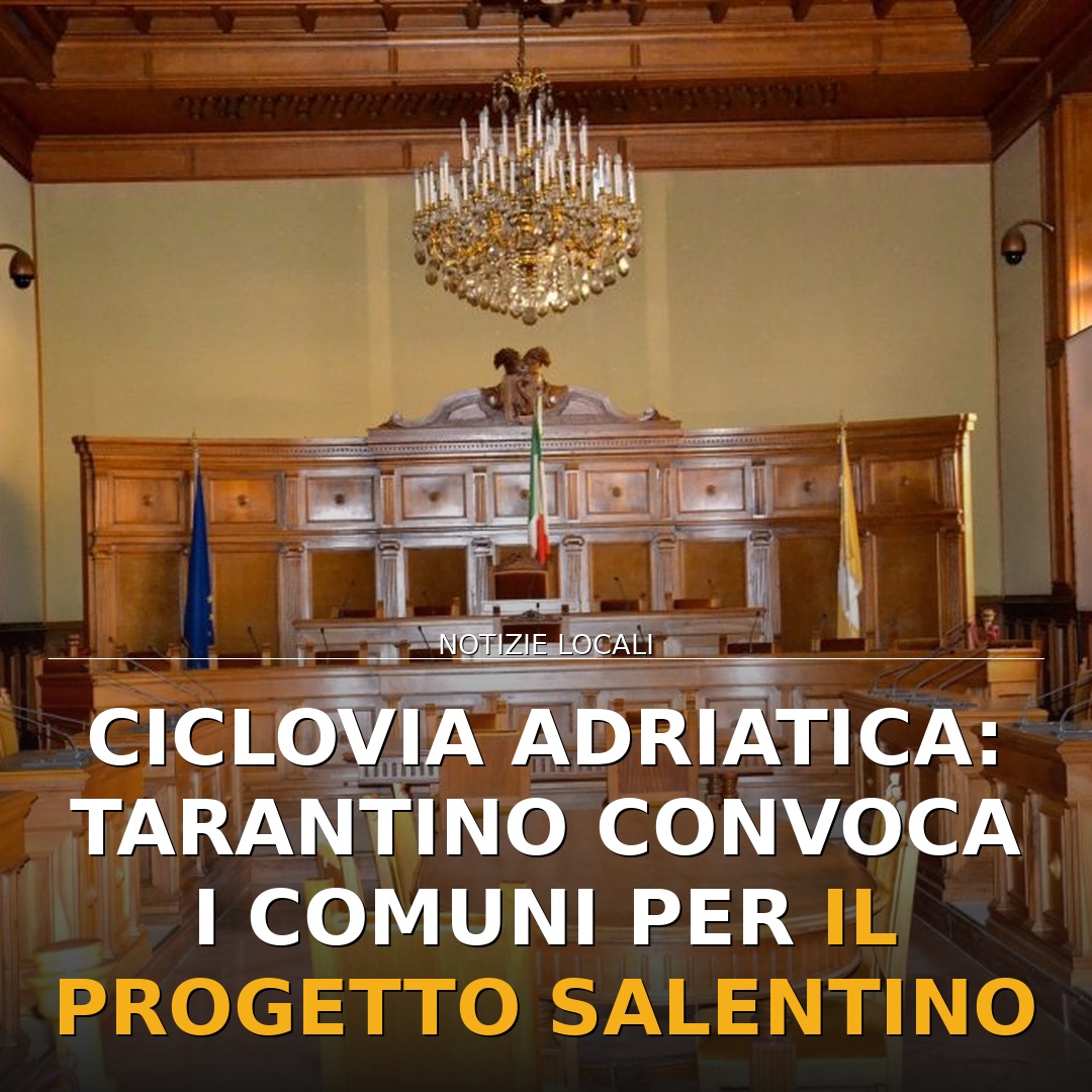Ciclovia Adriatica: Tarantino convoca i Comuni per il progetto salentino
