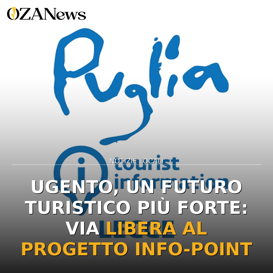 Ugento, un futuro turistico più forte: via libera al progetto Info-Point
