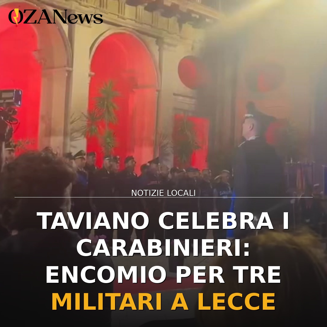 Taviano celebra i Carabinieri: encomio per tre militari a Lecce