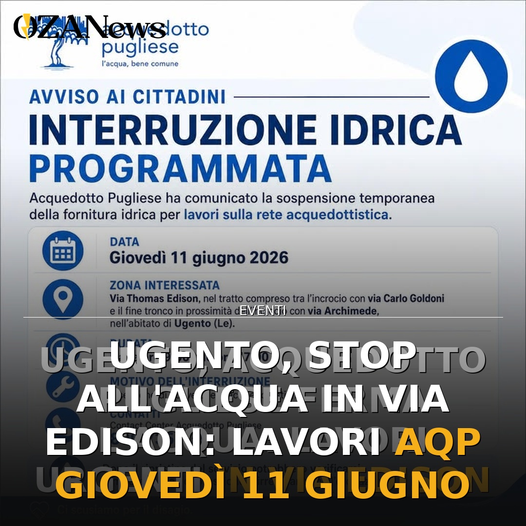 Ugento, stop all’acqua in via Edison: lavori AQP giovedì 11 giugno