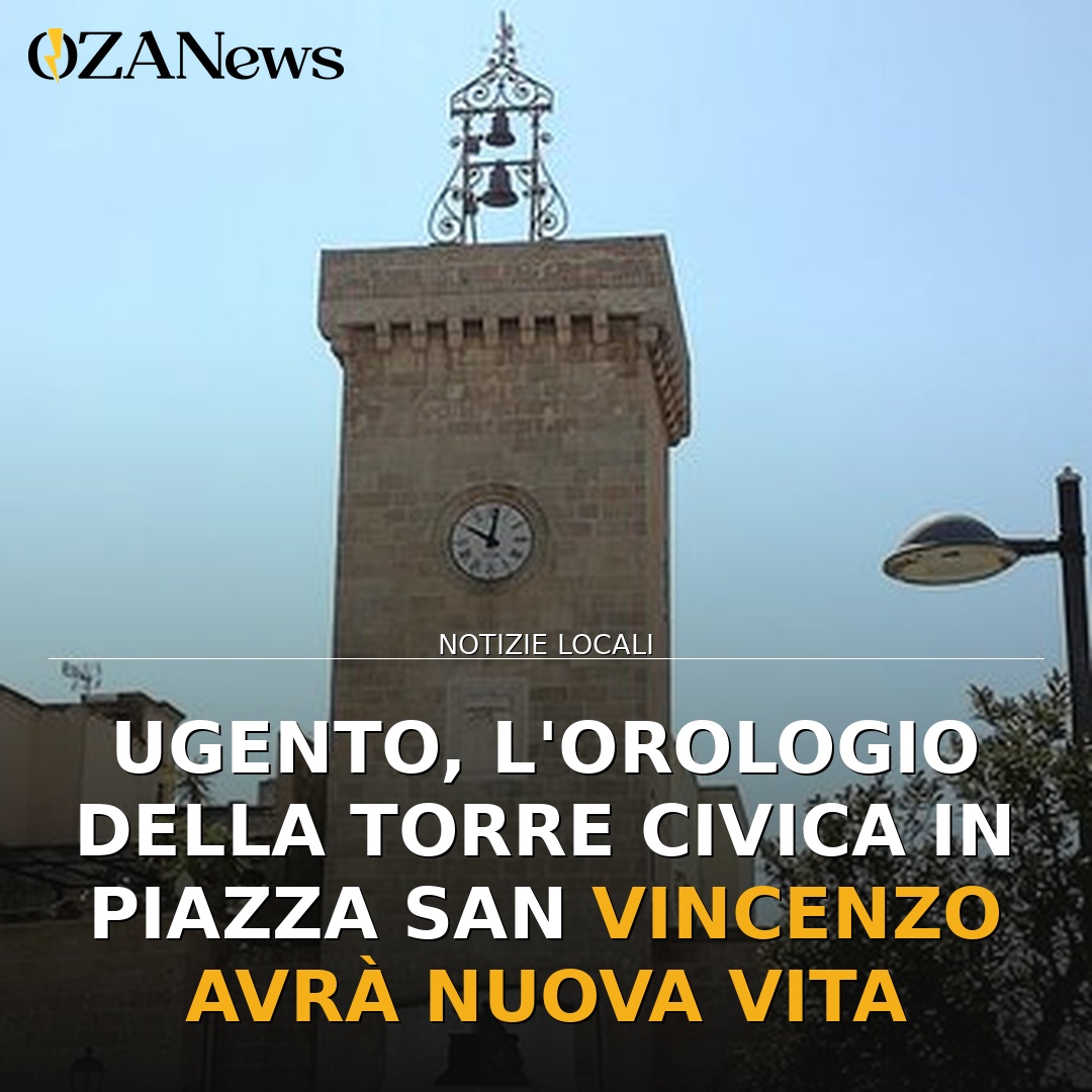 Ugento, l’orologio della Torre Civica in Piazza San Vincenzo avrà nuova vita