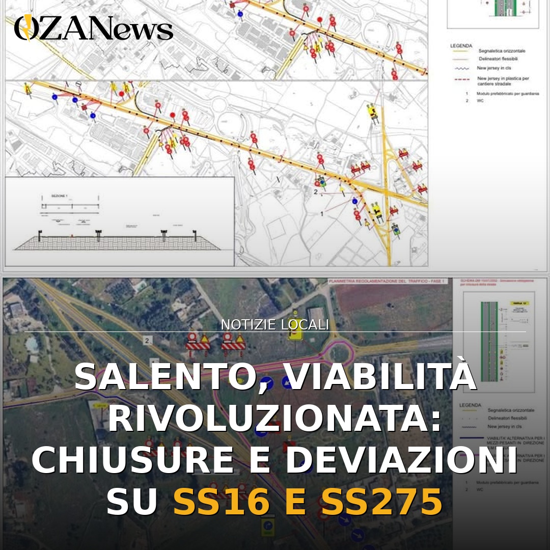 Salento, viabilità rivoluzionata: chiusure e deviazioni su SS16 e SS275
