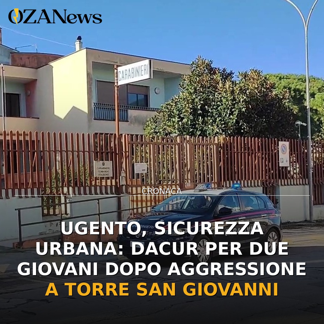 Ugento, sicurezza urbana: DACUR per due giovani dopo aggressione a Torre San Giovanni