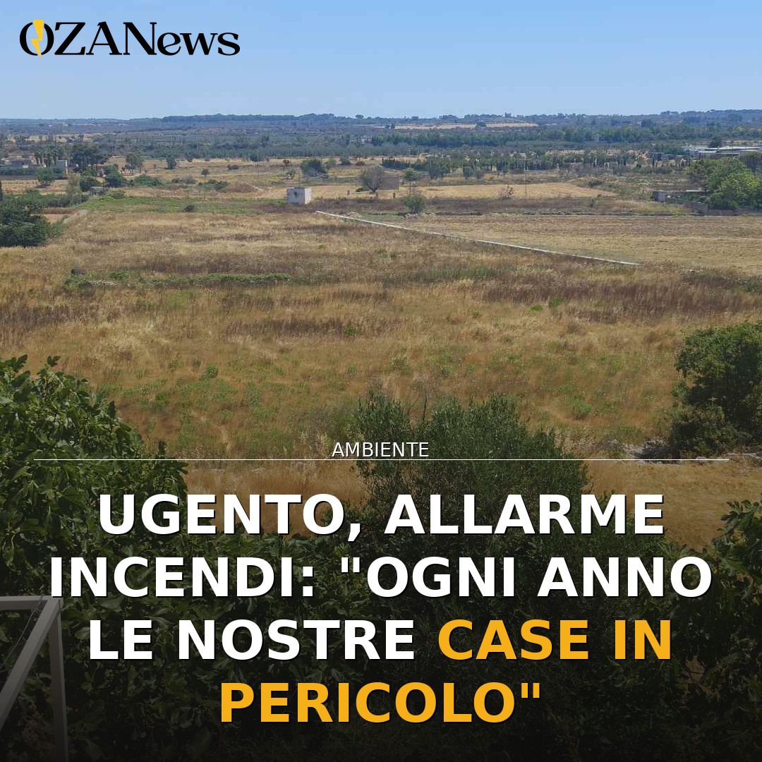 Ugento, allarme incendi: “Ogni anno le nostre case in pericolo”