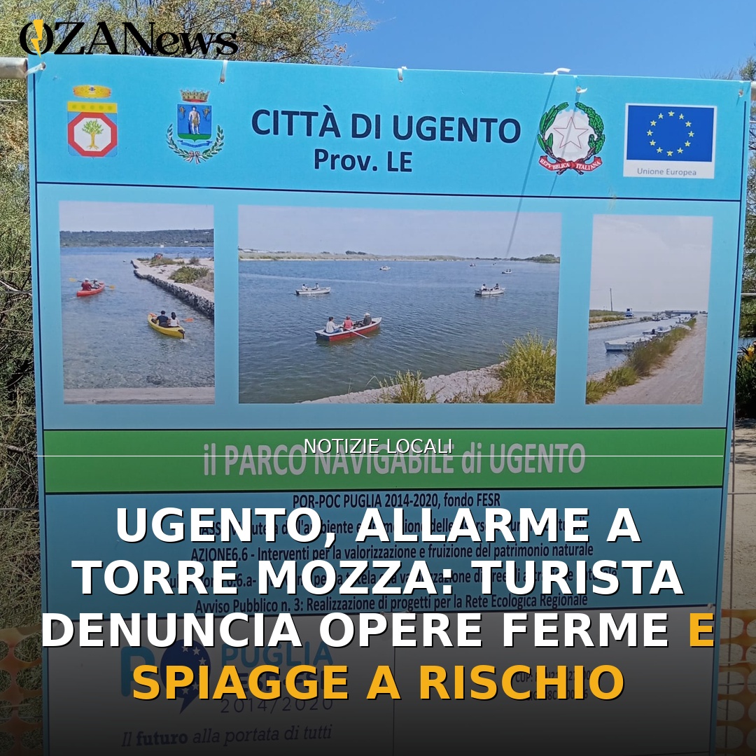 Ugento, allarme a Torre Mozza: turista denuncia opere ferme e spiagge a rischio