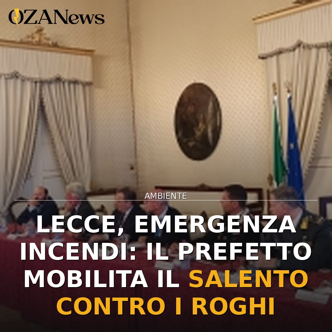 Lecce, emergenza incendi: il Prefetto mobilita il Salento contro i roghi