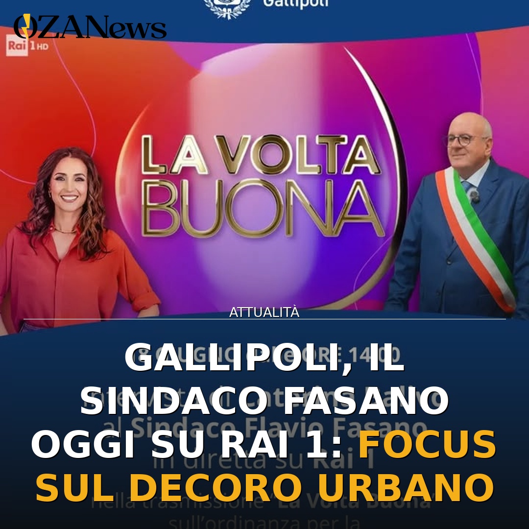 Gallipoli, il Sindaco Fasano oggi su Rai 1: focus sul decoro urbano