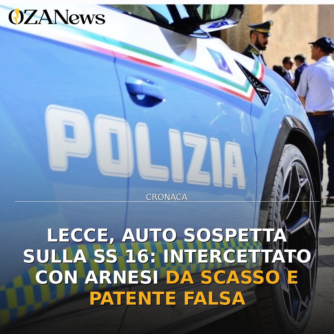 Lecce, auto sospetta sulla SS 16: intercettato con arnesi da scasso e patente falsa