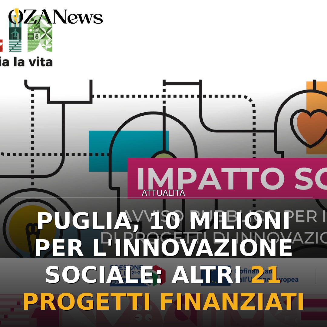 Puglia, 10 milioni per l’innovazione sociale: altri 21 progetti finanziati