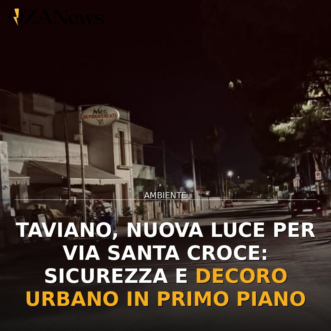 Taviano, nuova luce per via Santa Croce: sicurezza e decoro urbano in primo piano