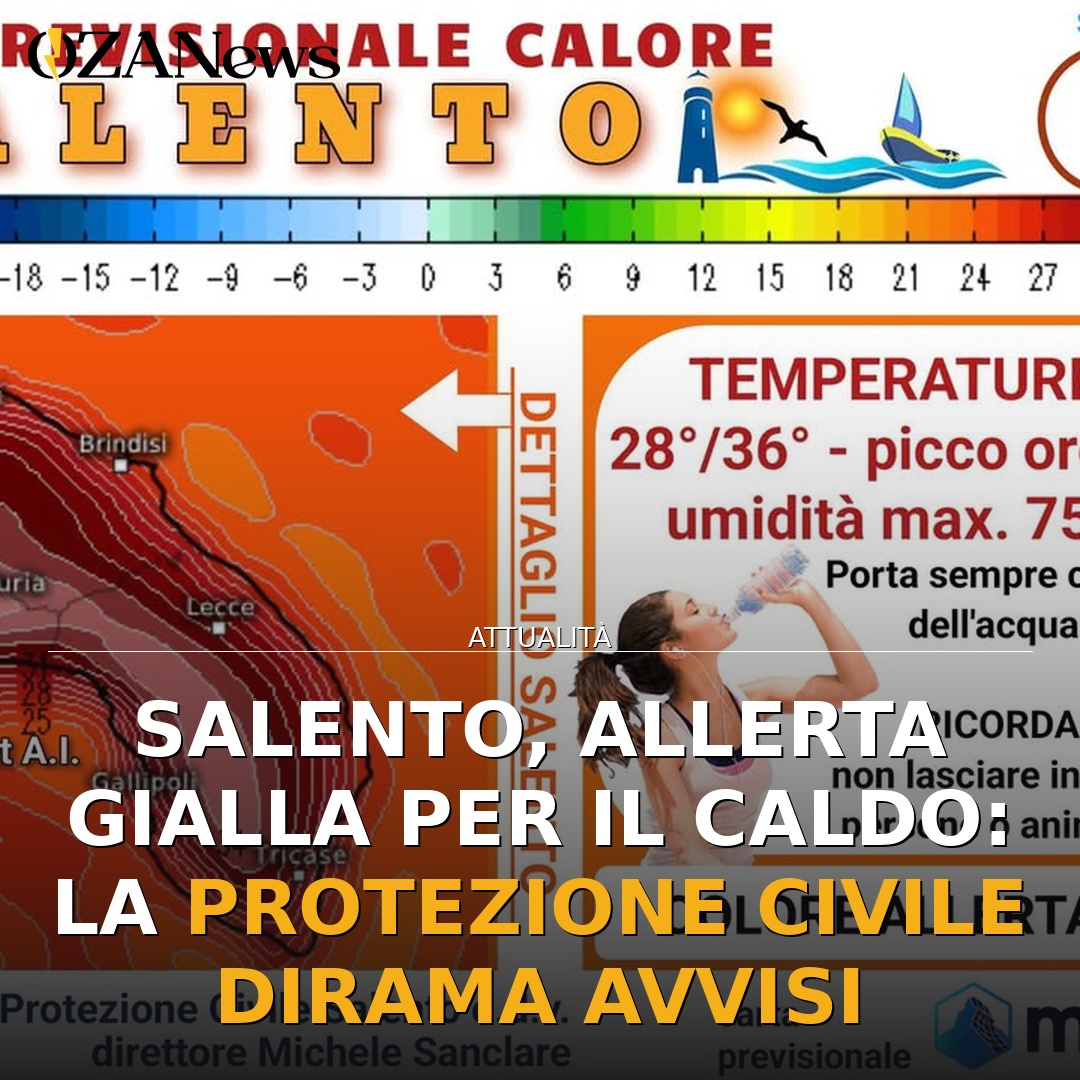 Salento, allerta gialla per il caldo: la Protezione Civile dirama avvisi