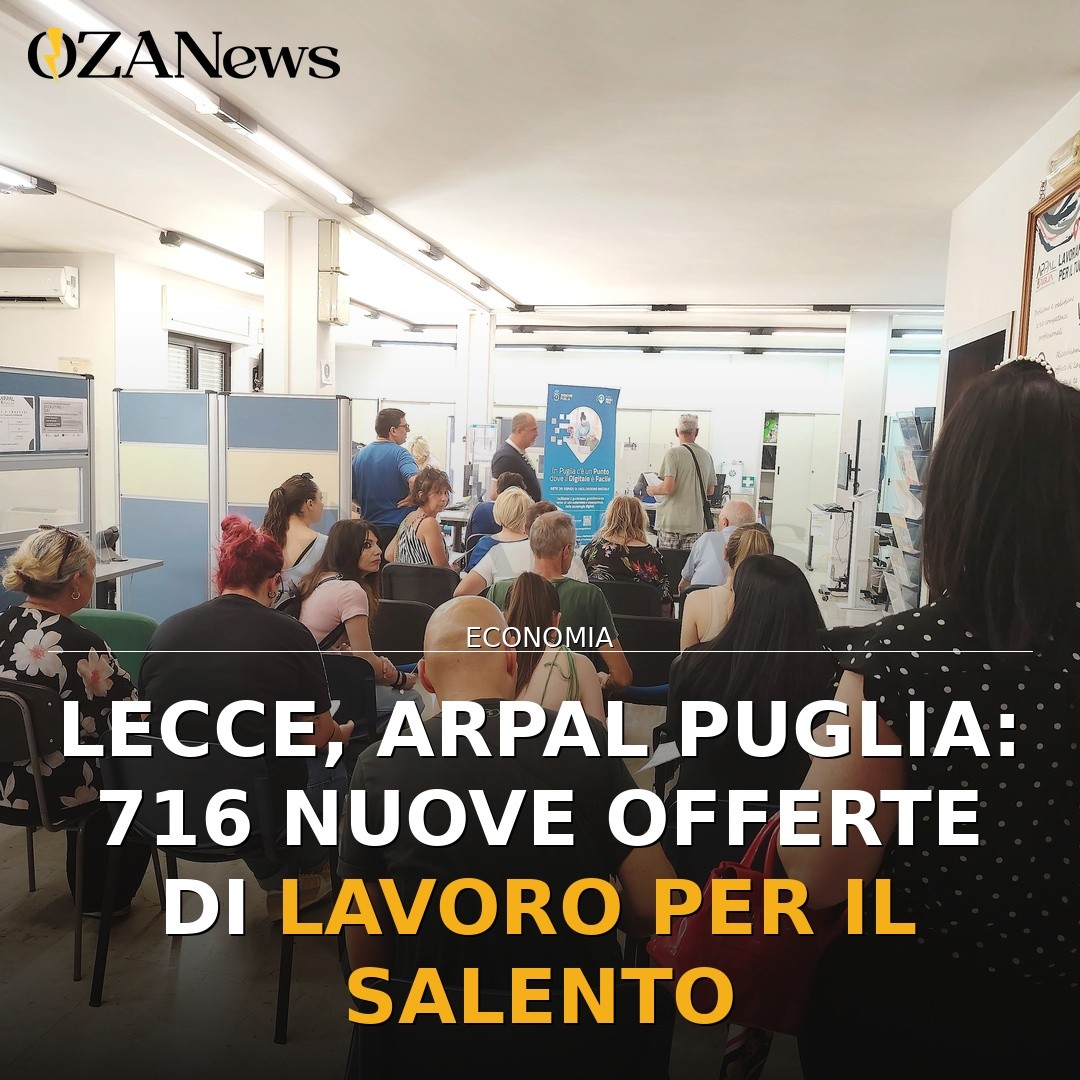 Lecce, Arpal Puglia: 716 nuove offerte di lavoro per il Salento