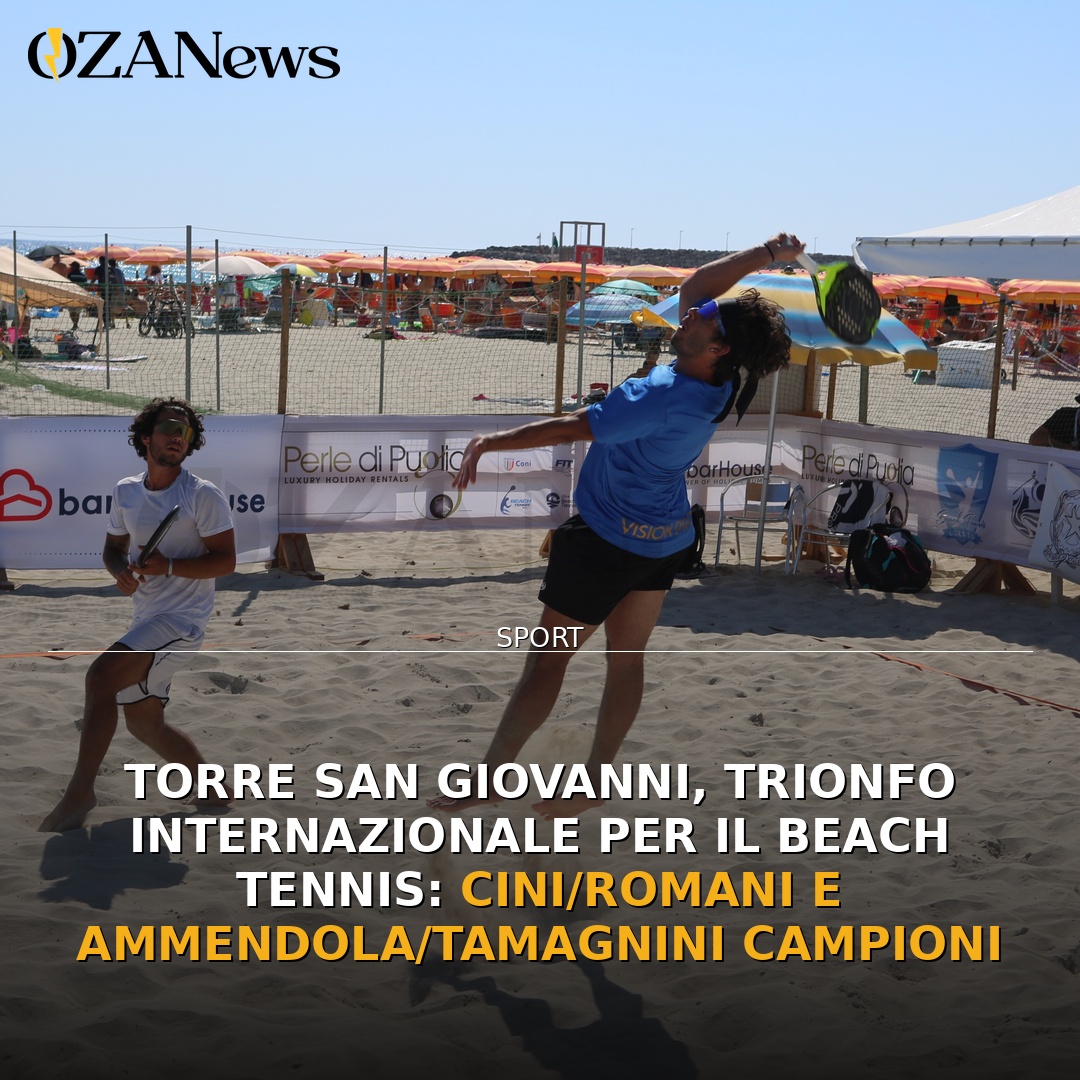 Torre San Giovanni, trionfo internazionale per il Beach Tennis: Cini/Romani e Ammendola/Tamagnini campioni