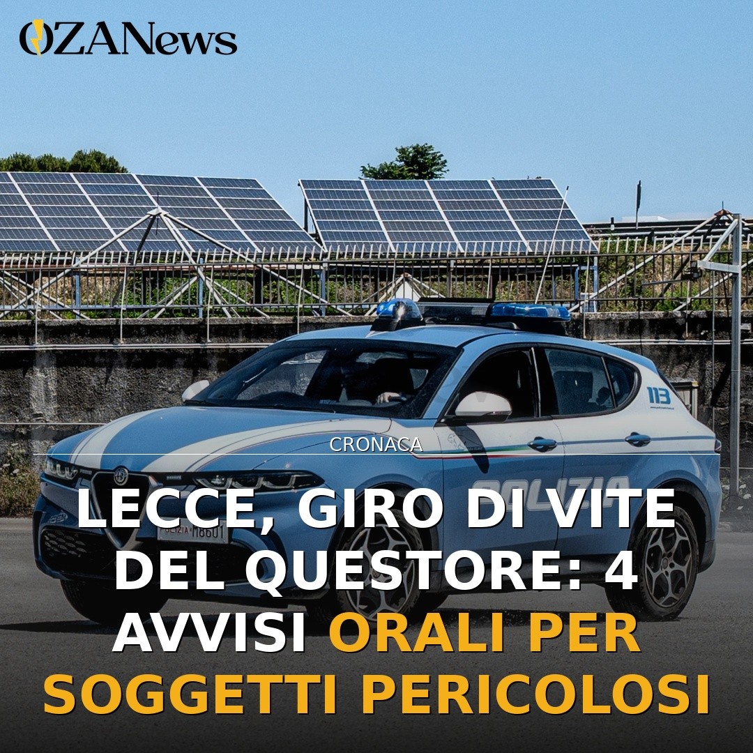 Lecce, giro di vite del Questore: 4 avvisi orali per soggetti pericolosi