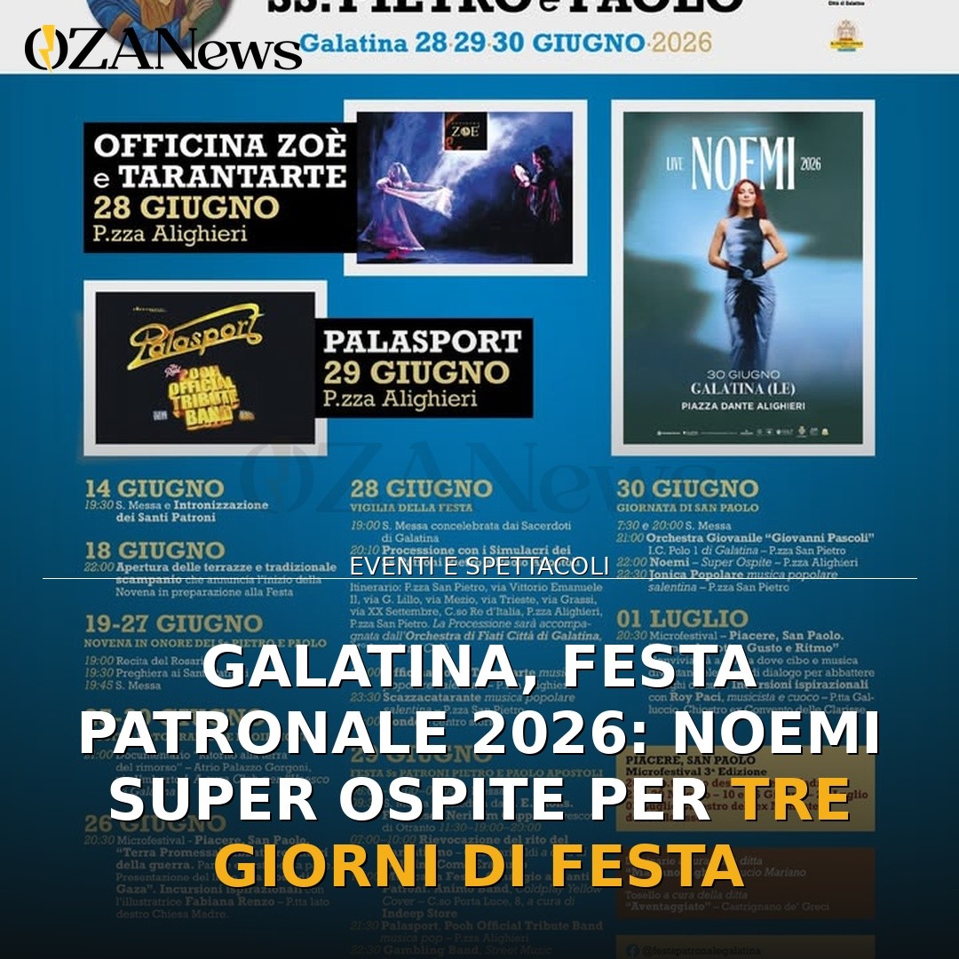 Galatina, Festa Patronale 2026: Noemi super ospite per tre giorni di festa