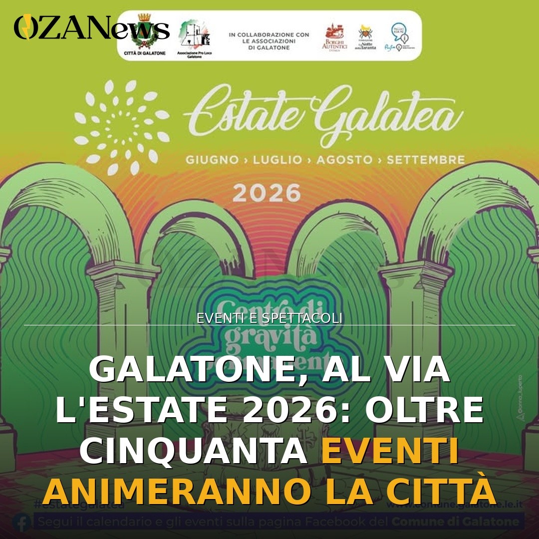Galatone, al via l’Estate 2026: oltre cinquanta eventi animeranno la città