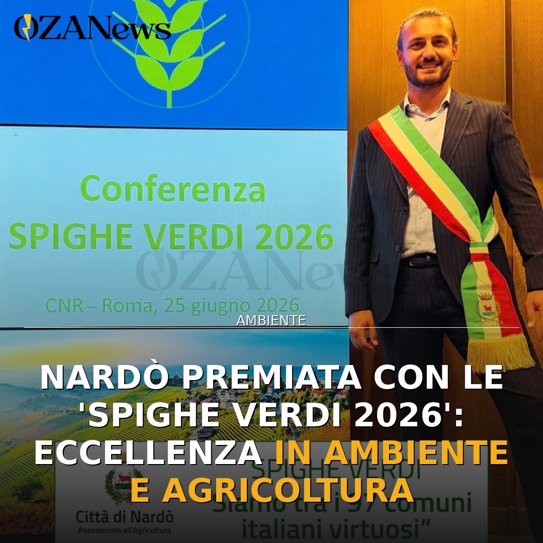 Nardò premiata con le ‘Spighe Verdi 2026’: eccellenza in ambiente e agricoltura