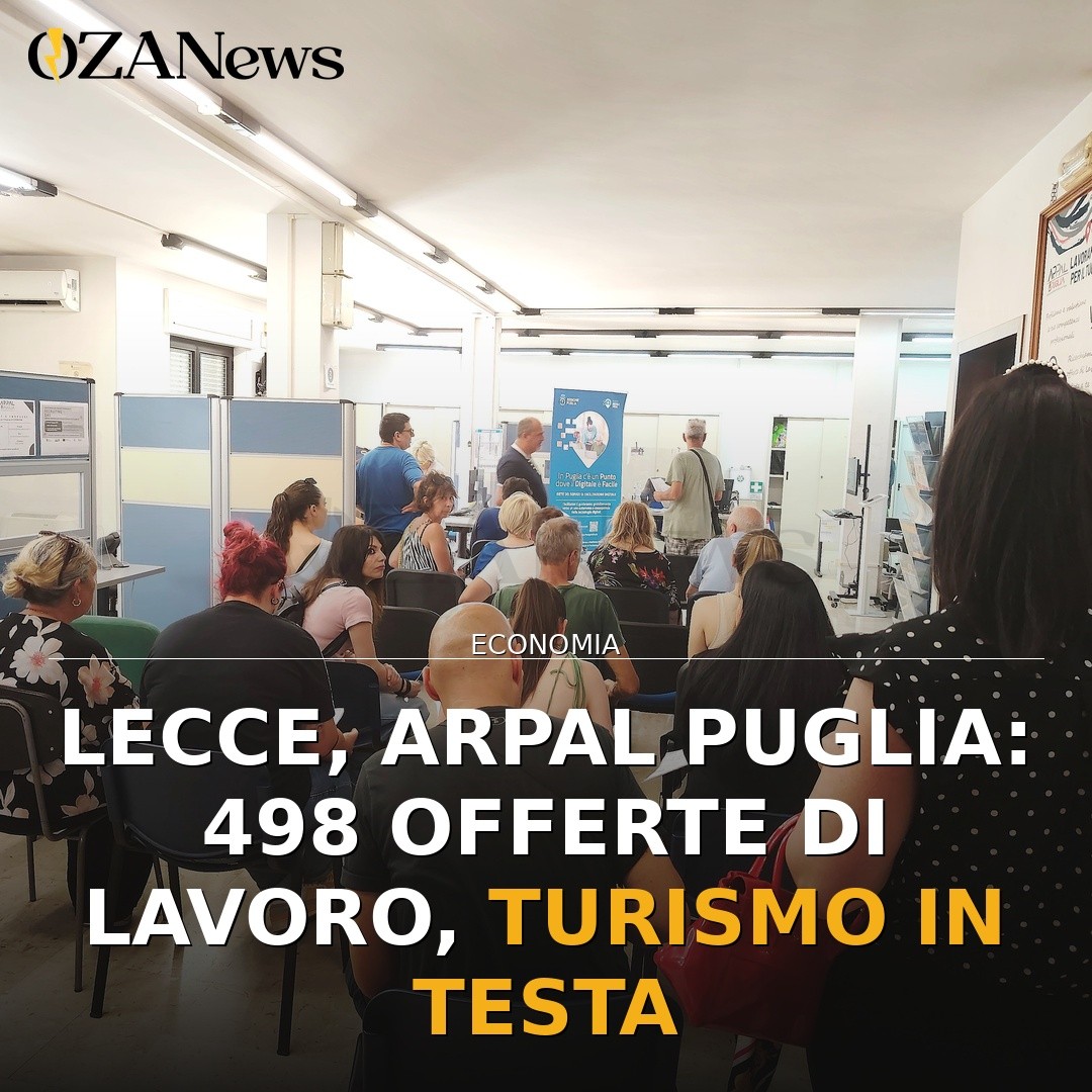 Lecce, ARPAL Puglia: 498 offerte di lavoro, turismo in testa