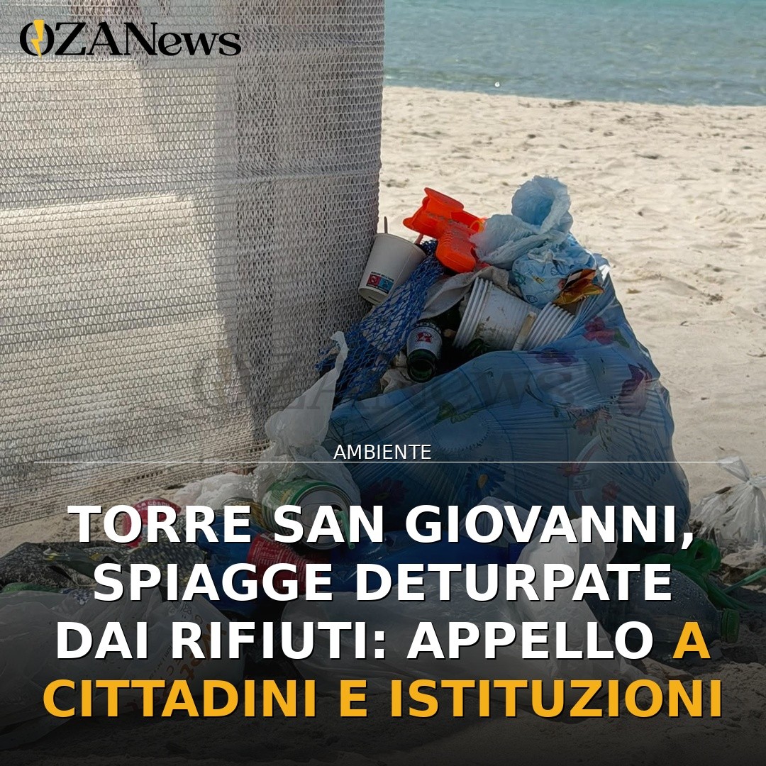 Torre San Giovanni, spiagge deturpate dai rifiuti: appello a cittadini e istituzioni