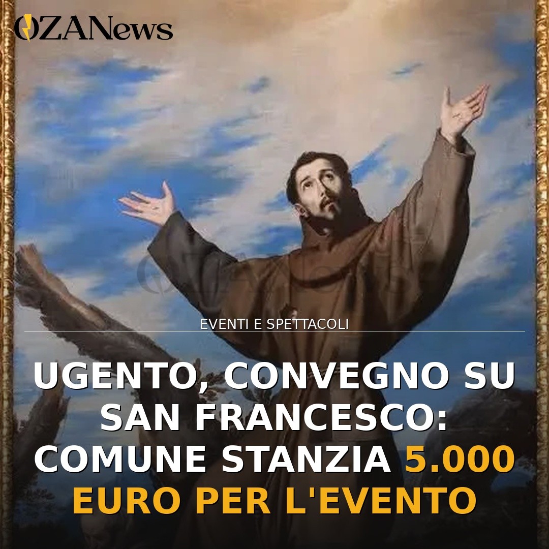 Ugento, Convegno su San Francesco: Comune stanzia 5.000 euro per l’evento