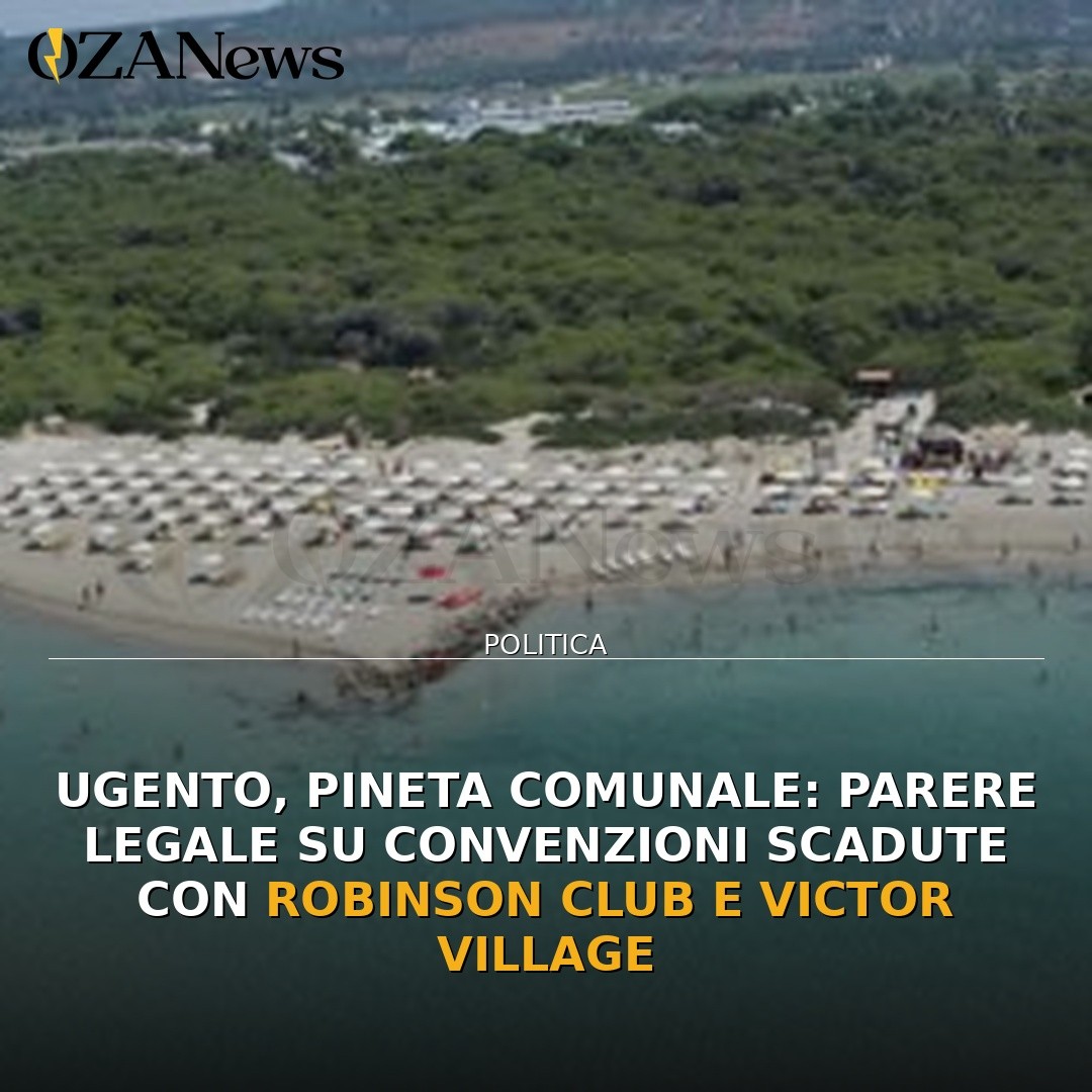 Ugento, pineta comunale: parere legale su convenzioni scadute con Robinson Club e Victor Village